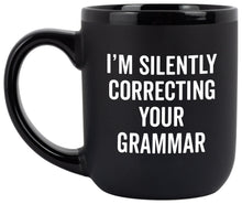Load image into Gallery viewer, &quot;I&#39;m Silently Correcting Your Grammar&quot;
