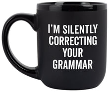 Load image into Gallery viewer, "I'm Silently Correcting Your Grammar"
