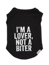 Load image into Gallery viewer, "I'm A Lover, Not A Biter