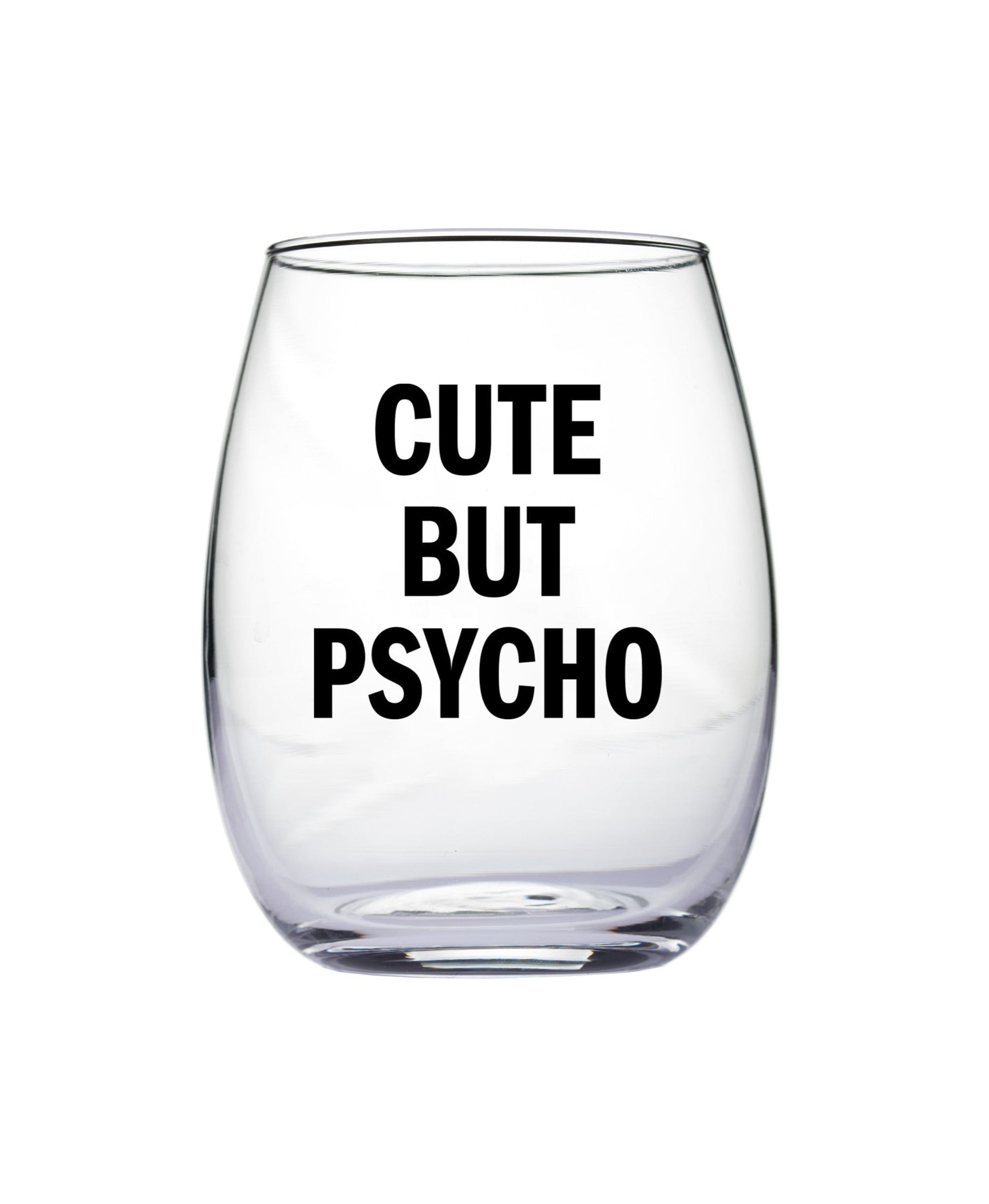 Cute but Psycho Wine Glass Glass