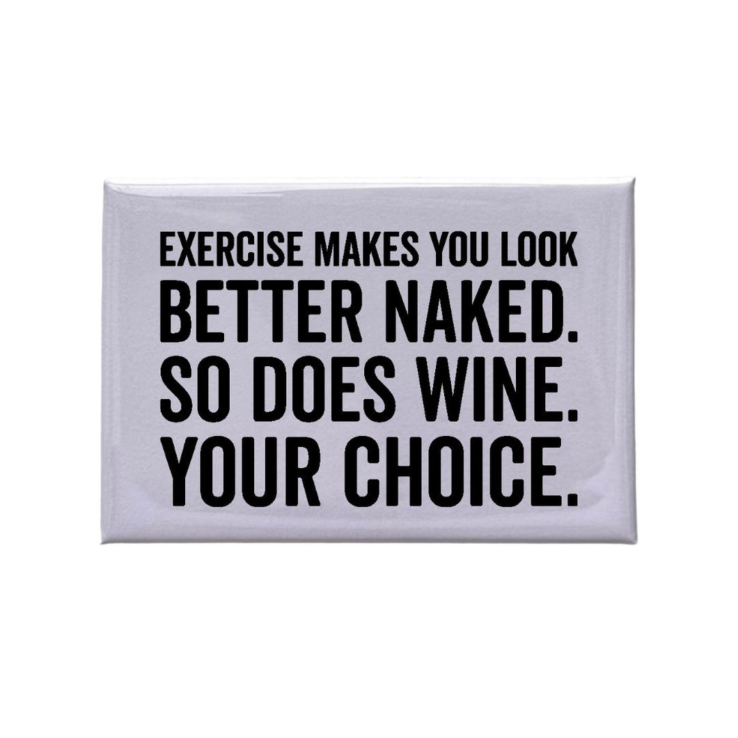 Exercise Makes You Look Better Naked. So Does Wine. Your Choice.