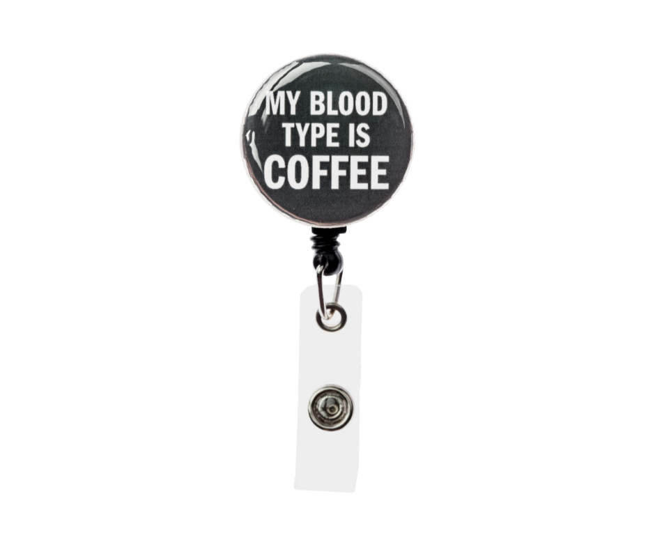 My Blood Type Is Coffee Badge Reel
